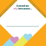 I need an ally because...
